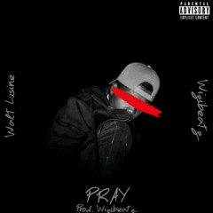 Pray (ft Wizibeatz)