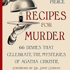 🍒[download] pdf Recipes for Murder: 66 Dishes That Celebrate the Mysteries of Agatha C 🍒
