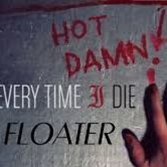 Every Time I Die - Floater (Cover)