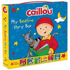 [VIEW] PDF 💝 Caillou: My Bedtime Story Box (Clubhouse series) by  Chouette Publishin