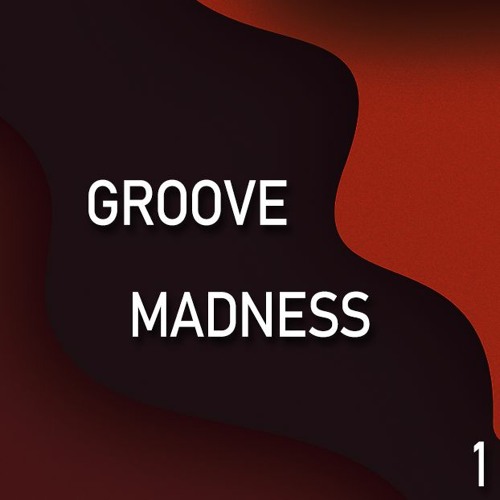 GROOVE MADNESS #1