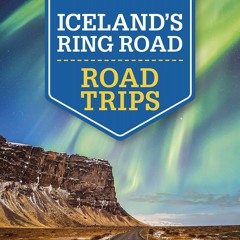 [Download] [epub]^^ Lonely Planet Iceland's Ring Road 2 (Road Trips) {read online}