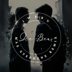 If We Ever Broke Up (Mae Stephens X ENXK) Live Mix By Ice Bear
