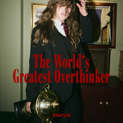 The World's Greatest Overthinker