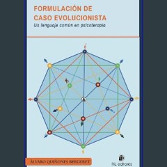 Read ebook [PDF] 📖 Formulación de caso evolucionista.: Un lenguaje común en psicoterapia (Spanish