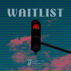 Waitlist (prod. Ross Gossage x ayoleybeats)