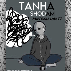 Tanha Shodam (Mntegh Ft. Hacti)