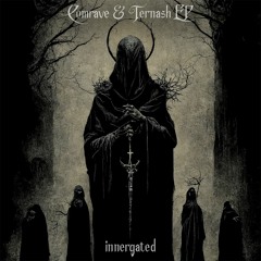 INNERGATED EP - COMRAVE & TERNASH