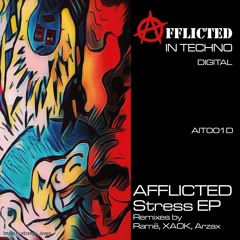 AFFLICTED - Stress (XAOK Remix) Stress EP
