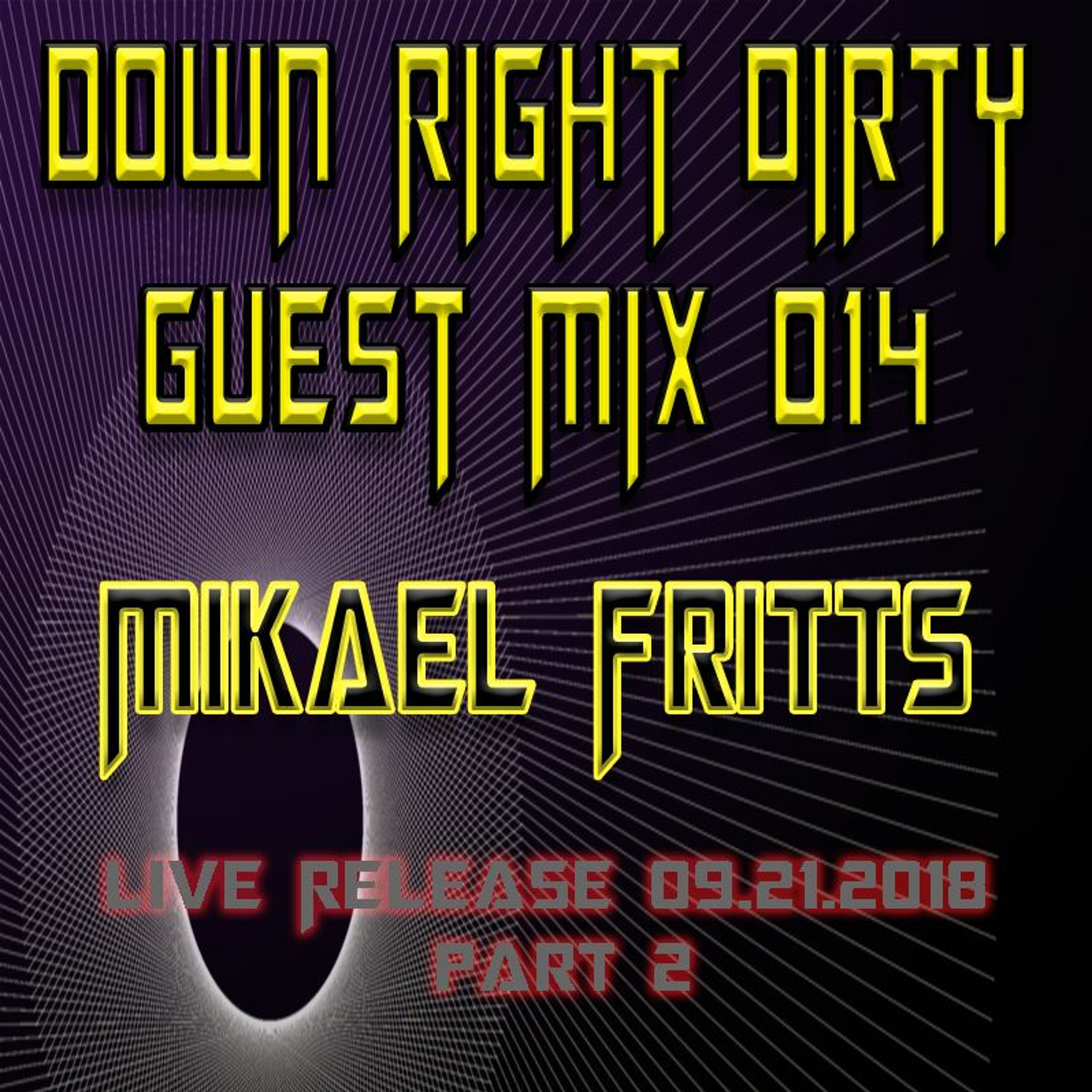 Down Right Dirty Guest Mix 014   Mikael Fritts Part 2 episode artwork