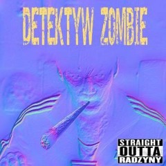 DETEKTYW ZOMBIE (feat. Jan Żabtiste Dior) prod. Detektyw Zombie