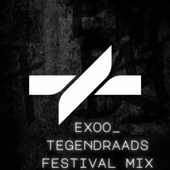 Exoo_  - TEGENDRAADS Festival Mix
