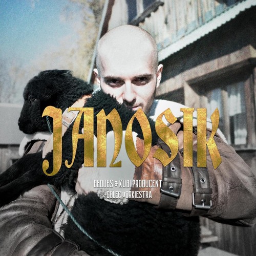 Janosik (feat. GOLEC UORKIESTRA)