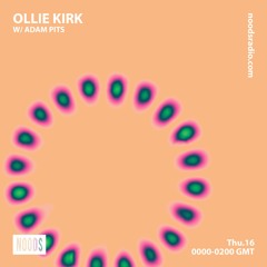 Noods Radio - Ollie Kirk w/ Adam Pits - 16.09.21