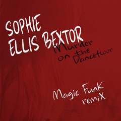 Sophie Ellis Bextor - Murder On The Dancefloor (Magic Funk Remix)