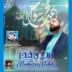Zahe Muqaddar | NEW NAAT 2021 | Syed Mudassir Mehdi Official