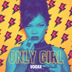 VOIDAX - ONLY GIRL (unofficial remix) [FREE DOWNLOAD]