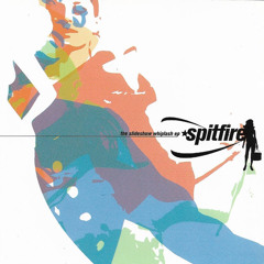 Spitfire - Bulletproof And Tall As Jesus