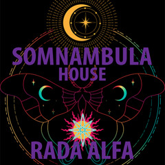 Rada Alfa - Somnambula House  @ Excl for ChillOutPlanet.Ru