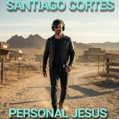 Santiago Cortes - Personal Jesus (Extended Mix)
