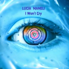 Lucia Mameli - I Wont Cry