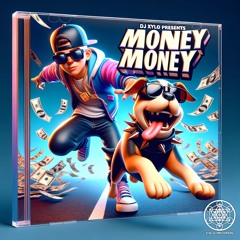 DJ Xylo - Money Money