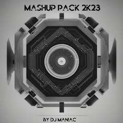 MashUp Pack 2k23 by DJ Maniac