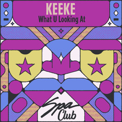 [SPC179] KEEKE - What U Looking At (Original Mix)