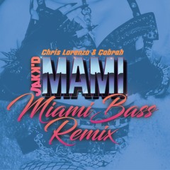 Chris Lorenzo - MAMI (Jakk'd Miami Bass Remix)