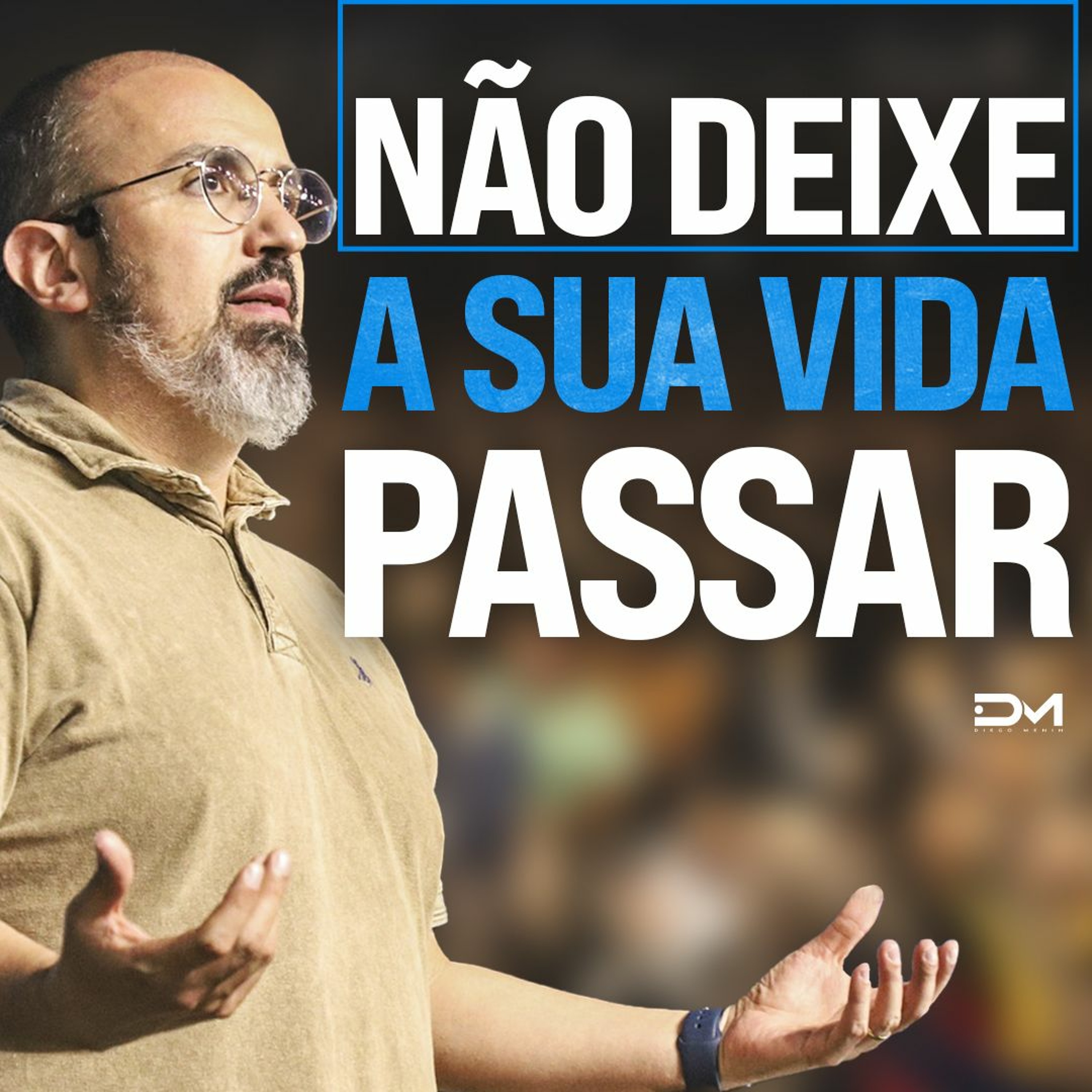 NÃO DEIXE A SUA VIDA PASSAR episode artwork