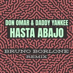 Don Omar & Daddy Yankee - Hasta Abajo (Bruno Borlone Remix)