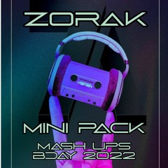 Zorak - Mini Pack Mash Ups Bday 2022 FREE DOWNLOAD