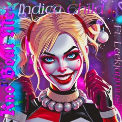 INDICA CHILD - Kno Bout Me (FEAT. Leekjaymusic)