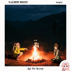 YAGMIN MUSIC - bonfire [Lofi Pet Records]