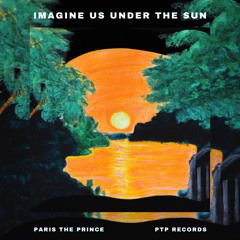 Imagine Us Under The Sun (p. Jonah Bru)