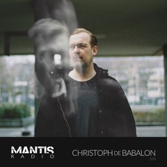 Mantis Radio 320 - Christoph de Babalon