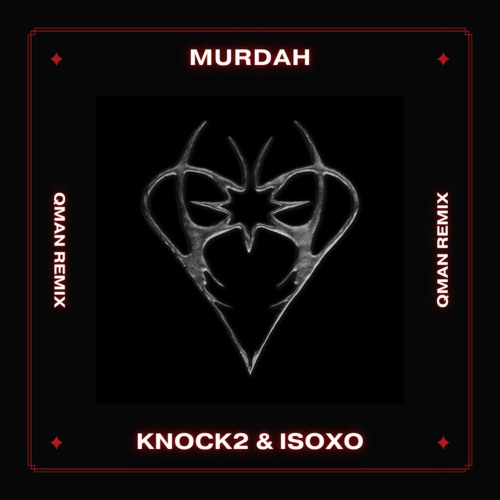 Knock2 & ISOxo - murdah (QMAN DnB Remix)