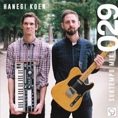 Subtempo Mix 029 - Hanegi Koen
