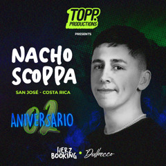 TOPP PRODUCTIONS | NACHO SCOPPA | SET 04 | 2° Anniversary | (San José - Costa Rica)