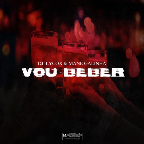 DJ Lycox & Mané Galinha - VOU BEBER