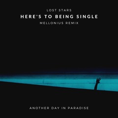 Lost Stars - Here's To Being Single (Mellonius Remix)