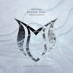 Adip Kiyoi - Deeper Soul (Anven Remix)