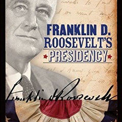 [VIEW] KINDLE 💘 Franklin D. Roosevelt's Presidency (Presidential Powerhouses) by  Li