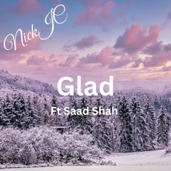 NickJC Glad Ft Saad Shah