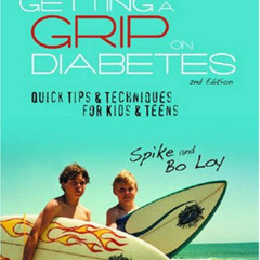 FREE KINDLE 📧 Getting a Grip on Diabetes: Quick Tips & Techniques for Kids and Teens