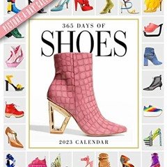 GET EPUB KINDLE PDF EBOOK 365 Days of Shoes Picture-A-Day Wall Calendar 2023: An Obse