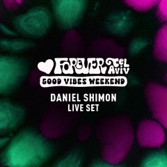 Forever Tel Aviv - DANIEL SHIMON - Live Set 11.10.25 Haoman17