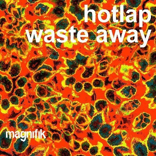 HotLap - Waste Away