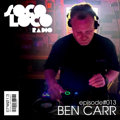 SOCO LOCO RADIO EP#013 | BEN CARR | Shai T, Tinlicker, Yotto, Oceanlab