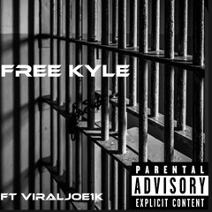 Free Kyle ft viraljoe1k